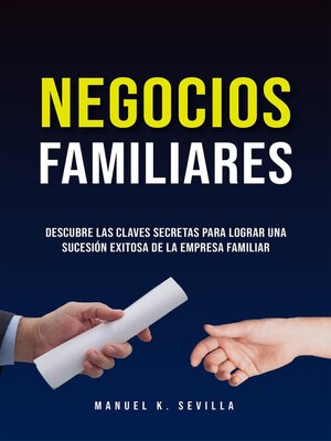 cover image of Negocios Familiares. Descubre Las Claves Secretas Para Lograr Una Sucesión Exitosa De La Empresa Familiar